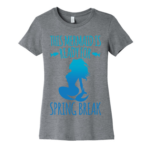 This Mermaid is Ready For Spring Break White Print Womens T-Shirt