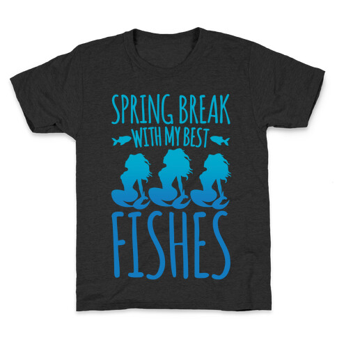 Spring Break With My Best Fishes Mermaid Parody White Print Kids T-Shirt