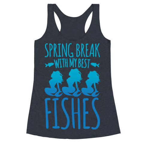 Spring Break With My Best Fishes Mermaid Parody White Print Racerback Tank Top