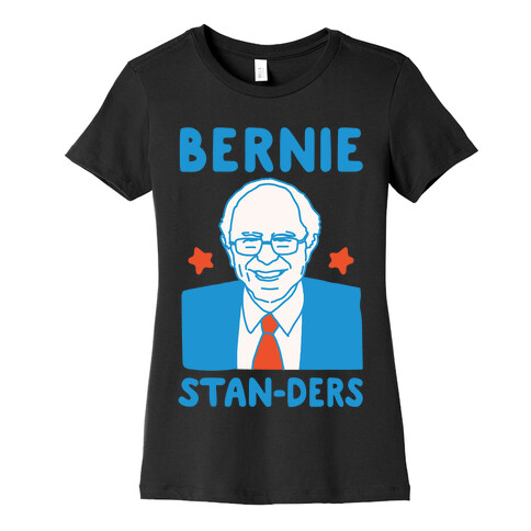 Bernie Stan-ders Bernie Sanders Stan Parody White Print Womens T-Shirt