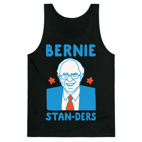 Bernie Stan-ders Bernie Sanders Stan Parody White Print Tank Top