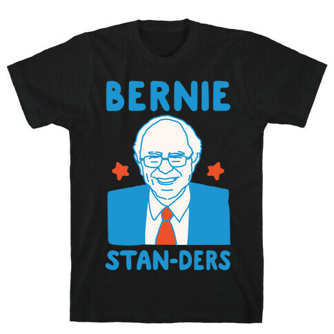 Bernie Stan-ders Bernie Sanders Stan Parody White Print T-Shirt