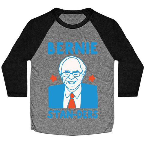 Bernie Stan-ders Bernie Sanders Stan Parody White Print Baseball Tee