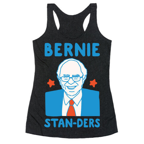 Bernie Stan-ders Bernie Sanders Stan Parody White Print Racerback Tank Top