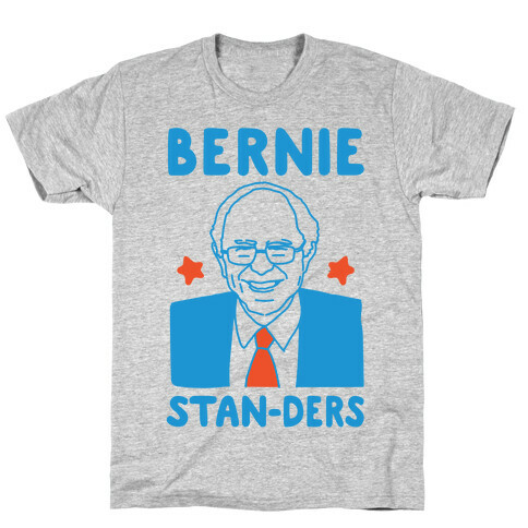 Bernie Stan-ders Bernie Sanders Stan Parody T-Shirt