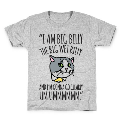 I A Billy The Big Wet Billy Cat Meme Quote Kids T-Shirt