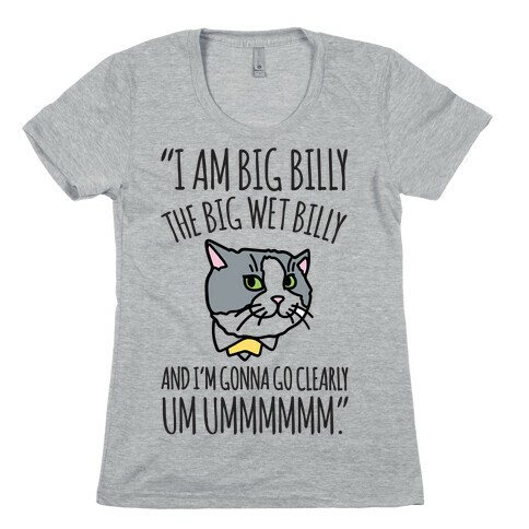 I A Billy The Big Wet Billy Cat Meme Quote Womens T-Shirt
