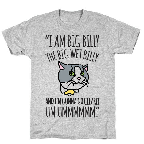 I A Billy The Big Wet Billy Cat Meme Quote T-Shirt