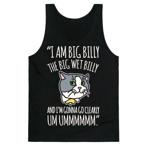 I A Billy The Big Wet Billy Cat Meme Quote White Print Tank Top