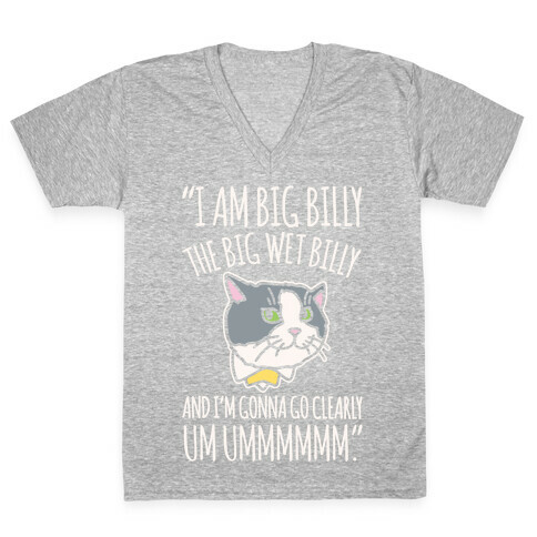 I A Billy The Big Wet Billy Cat Meme Quote White Print V-Neck Tee Shirt