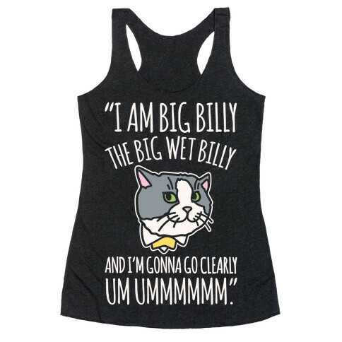 I A Billy The Big Wet Billy Cat Meme Quote White Print Racerback Tank Top