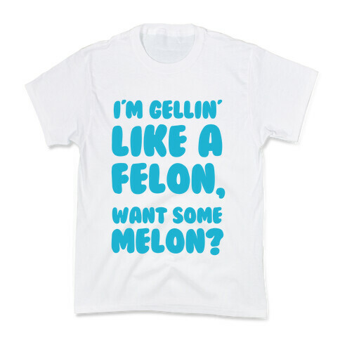 Gellin Like a Felon Kids T-Shirt