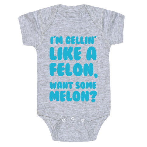 Gellin Like a Felon Baby One-Piece