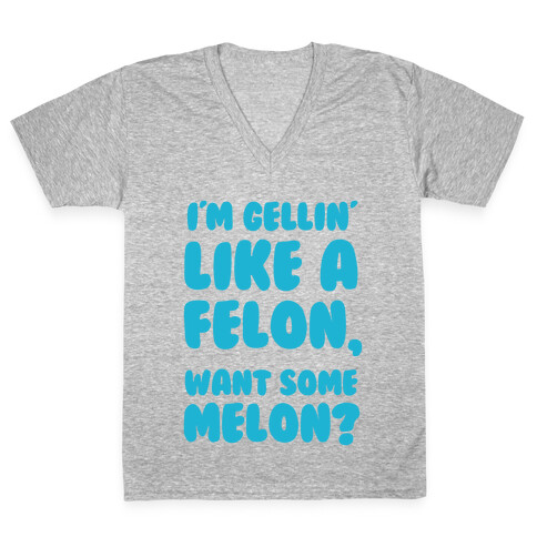 Gellin Like a Felon V-Neck Tee Shirt