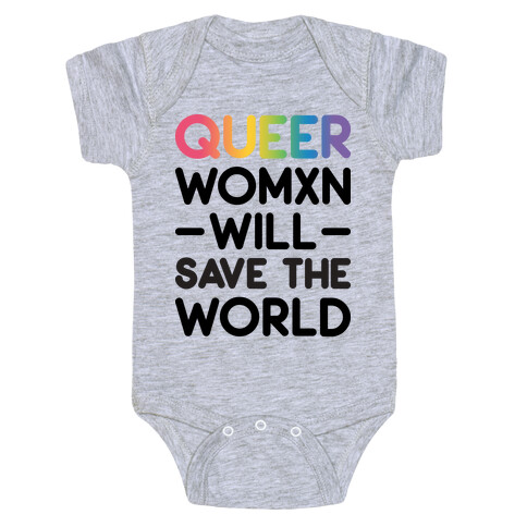 Queer Womxn Will Save The World Baby One-Piece
