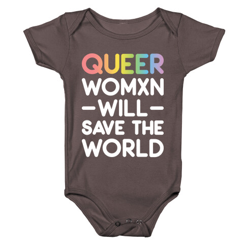 Queer Womxn Will Save The World Baby One-Piece