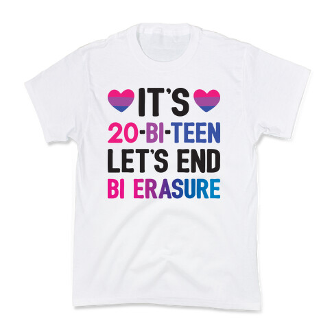 It's 20-Bi-Teen Let's End Bi Erasure Kids T-Shirt