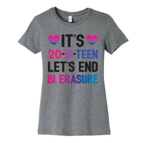 It's 20-Bi-Teen Let's End Bi Erasure Womens T-Shirt