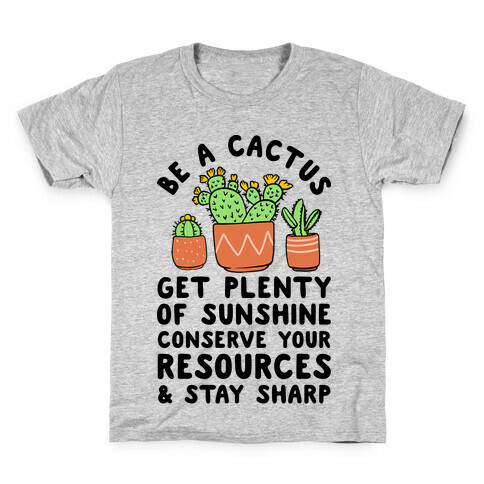 Be a Cactus Kids T-Shirt