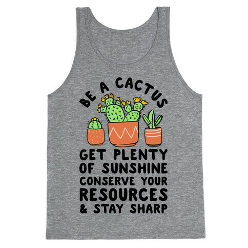 Be a Cactus Tank Top