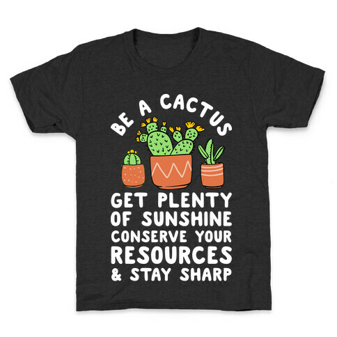 Be a Cactus Kids T-Shirt