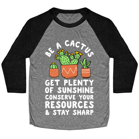 Be a Cactus Baseball Tee