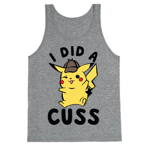 I Did a Cuss Detective Pikachu Parody Tank Top