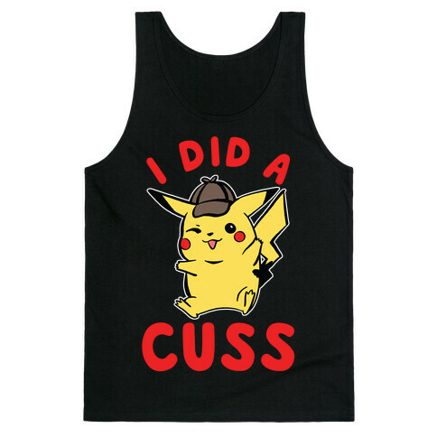 I Did a Cuss Detective Pikachu Parody Tank Top