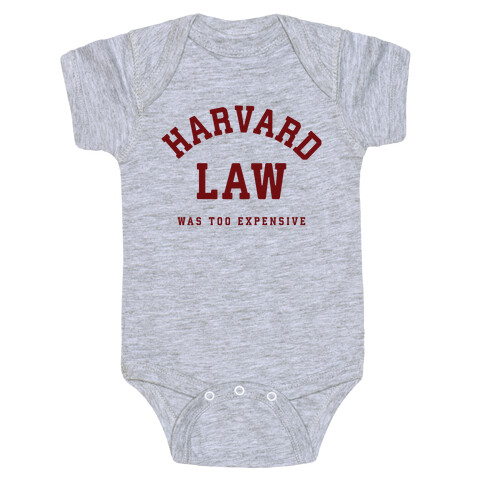 Harvard Law Was Too Expensive Baby One-Piece