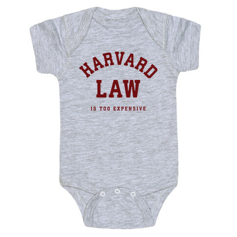 Harvard Law is Too Expensive Baby One-Piece