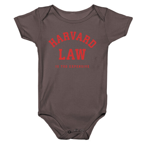 Harvard Law is Too Expensive Baby One-Piece
