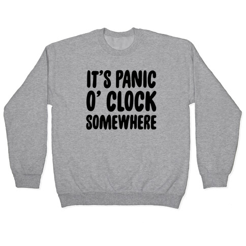 It's Panic O' Clock Somewhere Pullover