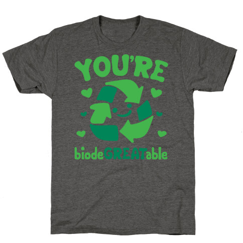 You're Biodegreatable White Print T-Shirt