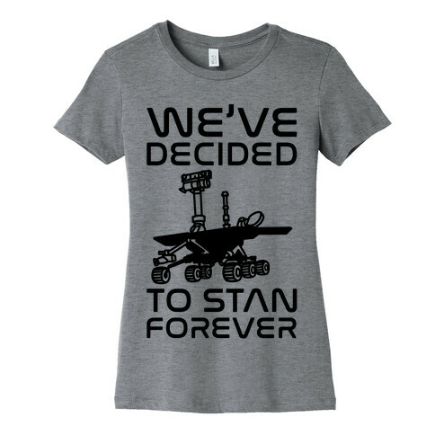 Oppy We've Decided To Stan Forever Womens T-Shirt