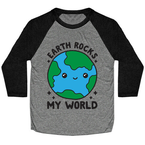 Earth Rocks My World Baseball Tee