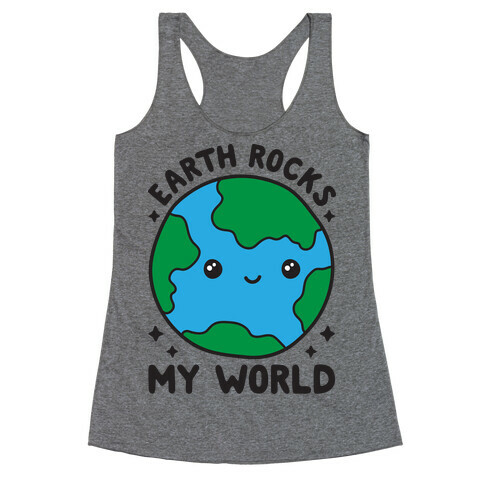 Earth Rocks My World Racerback Tank Top