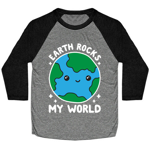 Earth Rocks My World Baseball Tee