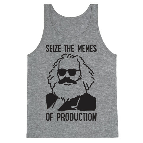 Seize The Memes of Production Tank Top