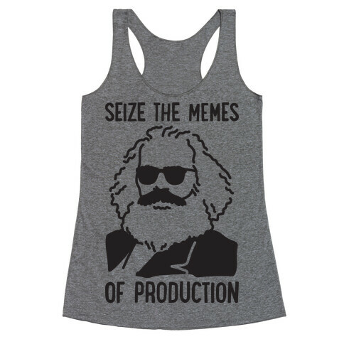 Seize The Memes of Production Racerback Tank Top