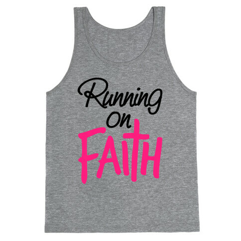 Running On Faith Tank Top