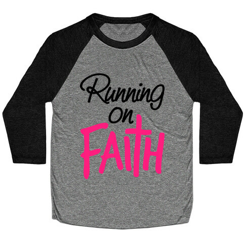 Running On Faith Baseball Tee