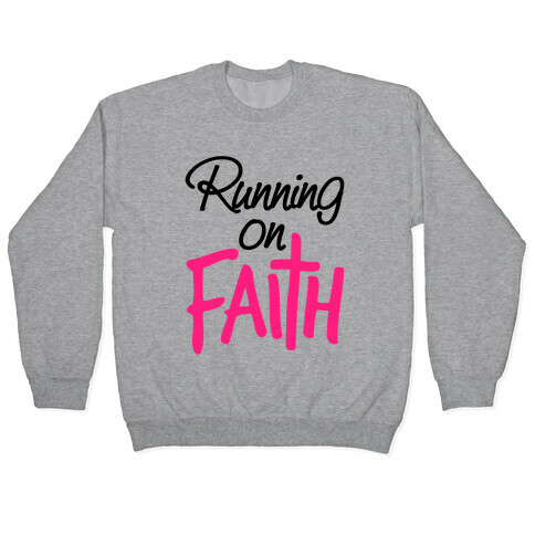 Running On Faith Pullover