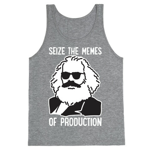 Seize The Memes of Production Tank Top