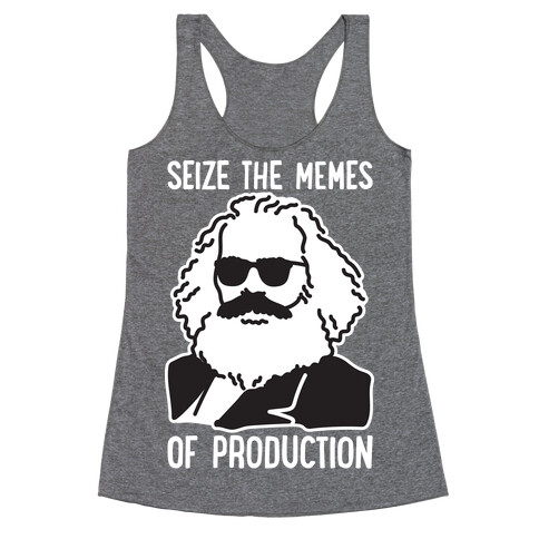 Seize The Memes of Production Racerback Tank Top