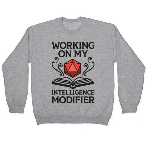 Working On My Intelligence Modifier Pullover