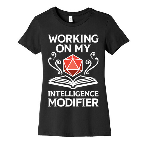 Working On My Intelligence Modifier Womens T-Shirt