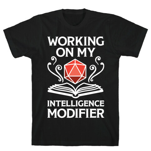 Working On My Intelligence Modifier T-Shirt