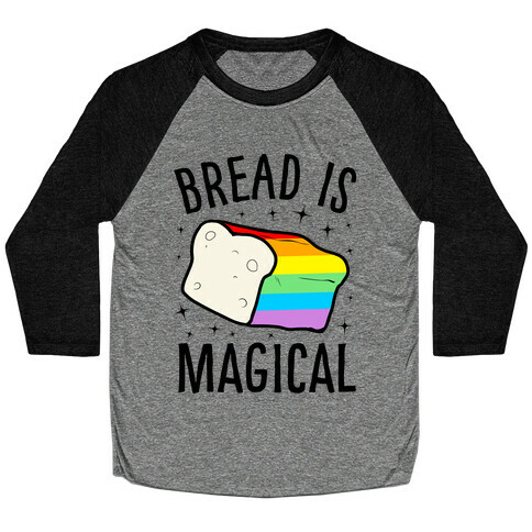 Bread Is Magical Baseball Tee