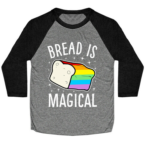 Bread Is Magical Baseball Tee