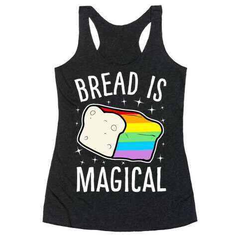 Bread Is Magical Racerback Tank Top